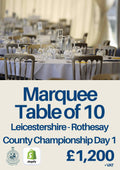 Marquee Table of 10 - Leicestershire Day 1