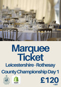 Marquee Ticket - Leicestershire Day 1
